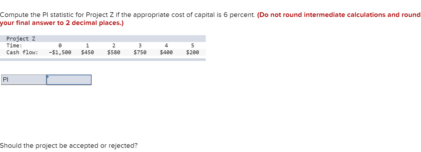  Compute the Pl statistic for Project Z if the appropriate cost