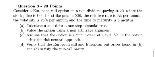  Question 3 - 20 Points Consider a European call option on