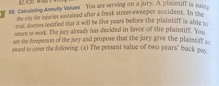  Calculating Annuity Values You are serving on a jury. A plaintiff
