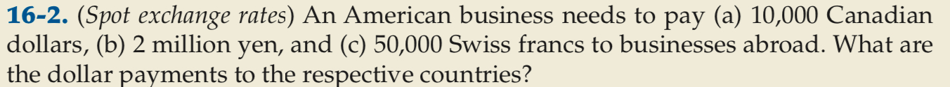 the following table: 16-2. (Spot exchange rates) An American business needs to