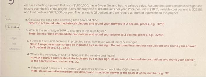 -year life, and has no salvage value. Assume that deprectation is straight-line