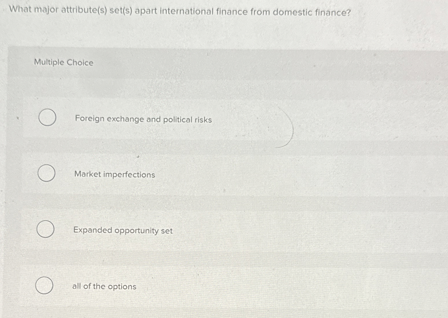  What major attribute(s) set(s) apart international finance from domestic finance? Multiple
