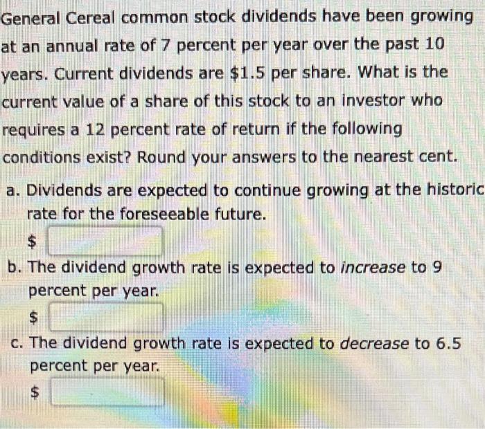 please show work in excel General Cereal common stock dividends have been