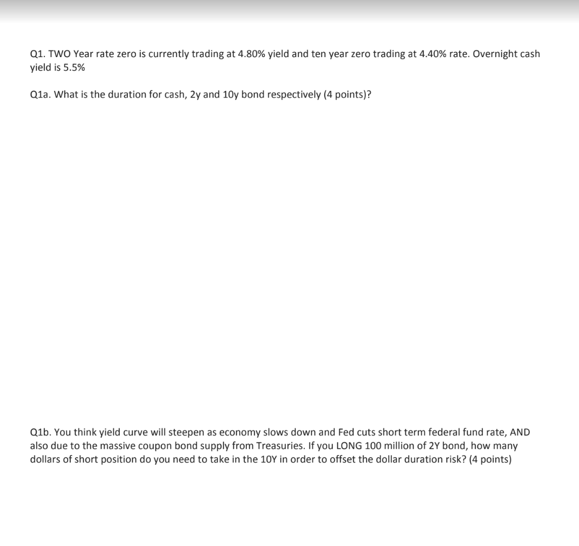  Q1. TWO Year rate zero is currently trading at 4.80% yield