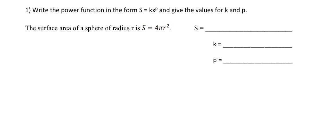  1) Write the power function in the form 5 = kxp