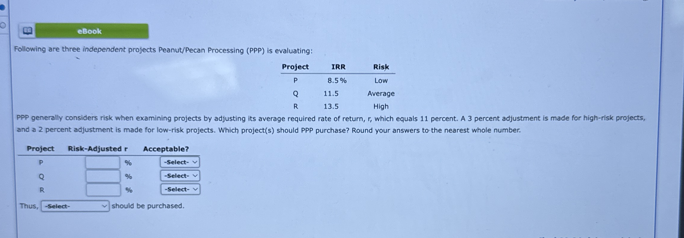  Following are three independent projects Peanut/Pecan Processing (PPP) is evaluating: PPP