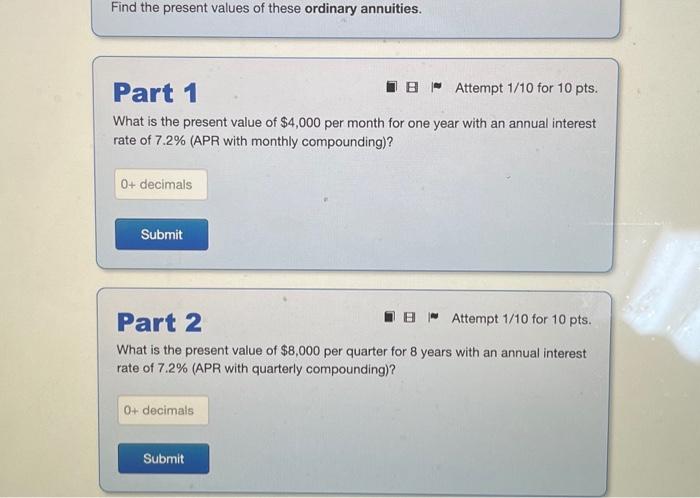 I need help solving this problem Find the present values of these
