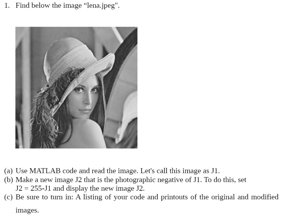 1. Find below the image \"lena.jpeg". (a) Use MATLAB code and