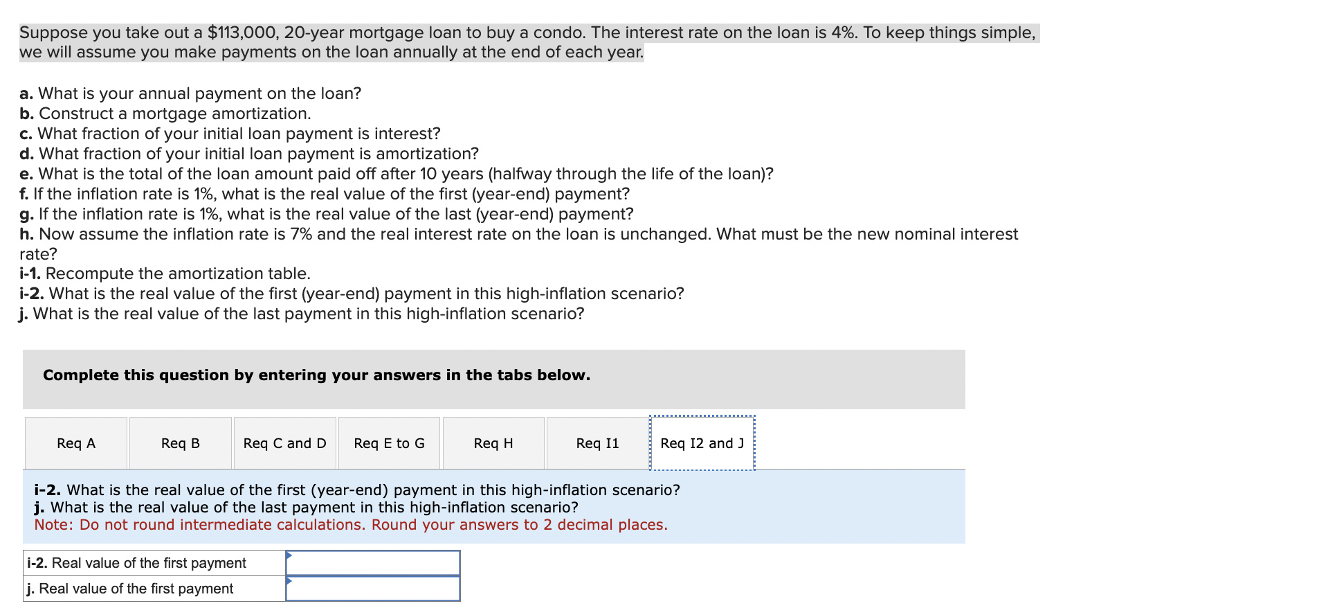  Suppose you take out a $113,000,20-year mortgage loan to buy a