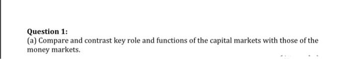  Question 1: (a) Compare and contrast key role and functions of