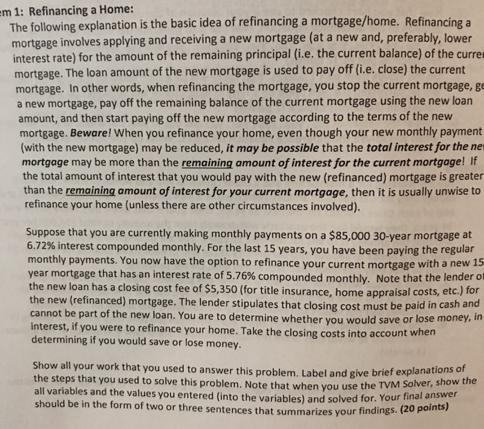  1: Refinancing a Home: The following explanation is the basic idea