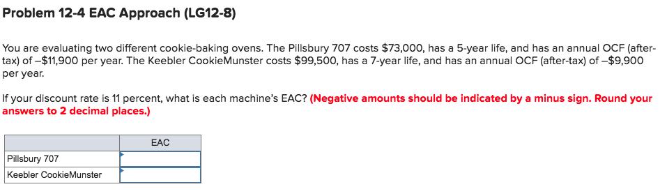 Problem 12-4 EAC Approach (LG12-8) You are evaluating two different cookie-baking