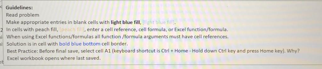  Guidelines: Read problem Make appropriate entries in blank cells with light