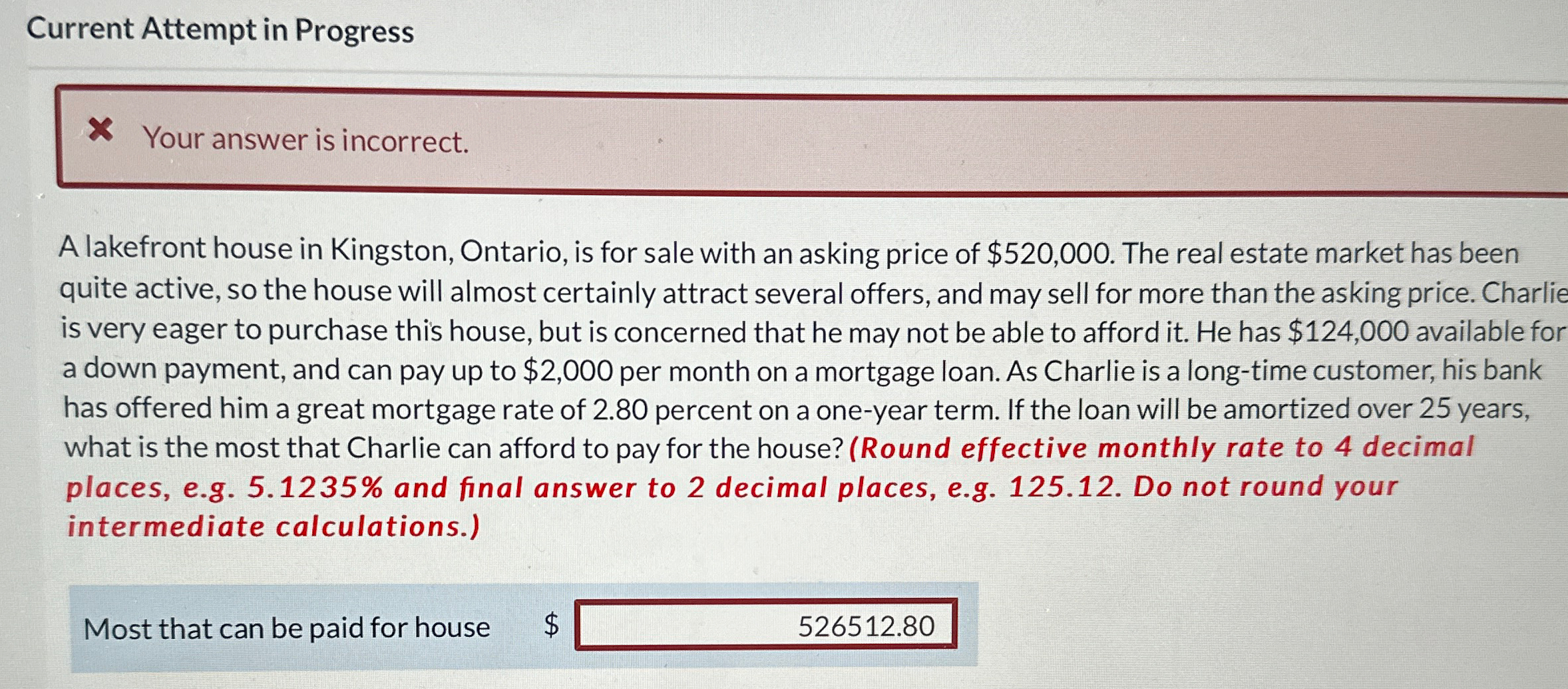  Current Attempt in Progress Your answer is incorrect. A lakefront house
