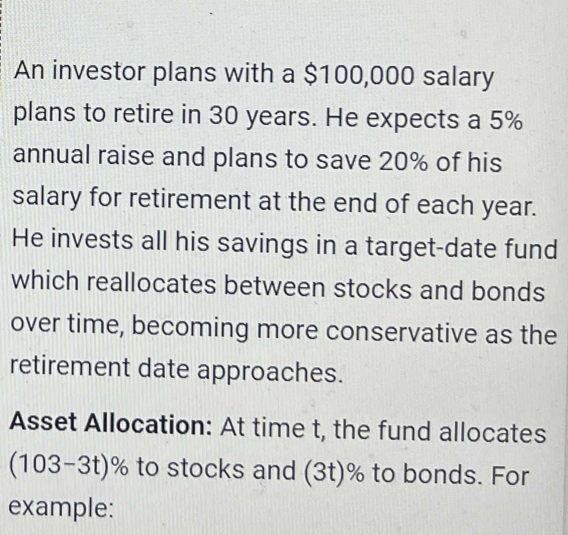  An investor plans with a $100,000 salary plans to retire in