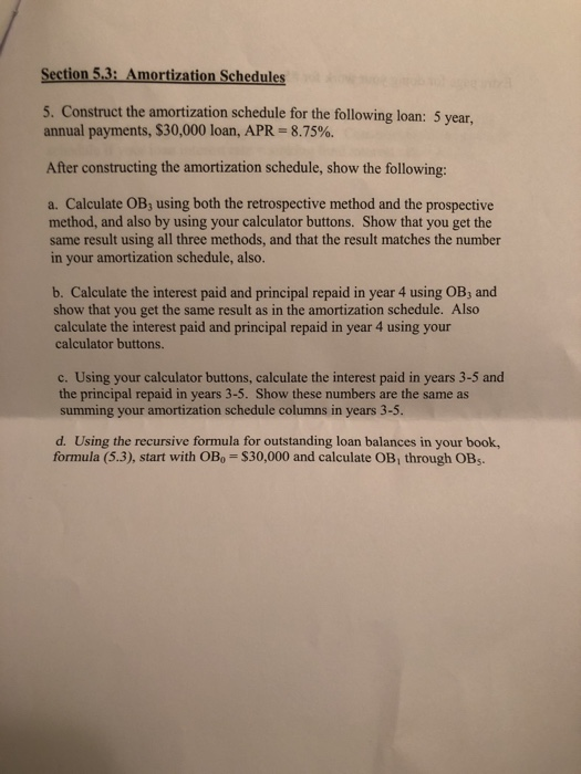  Section 5.3: Amortization Schedules 5. Construct the amortization schedule for the