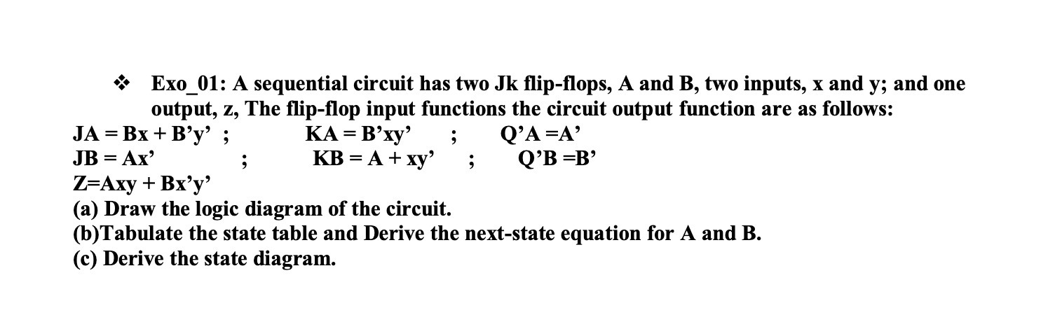 Exo_01: A sequential circuit has two Jk flip-flops, A and B,