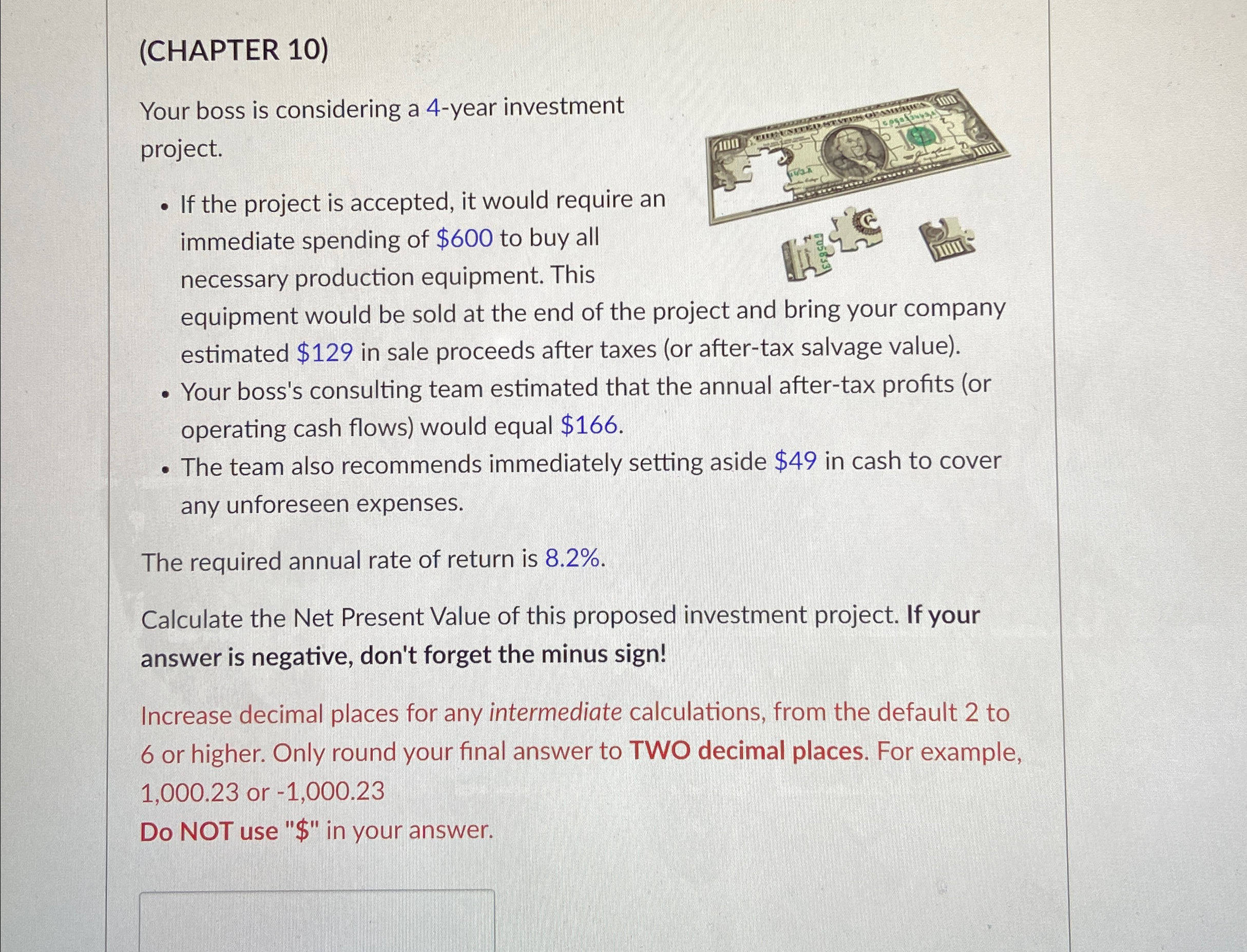  (CHAPTER 10) Your boss is considering a 4-year investment project. If