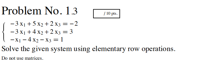 Help, solving the given system WITHOUT the use of matrices. Problem