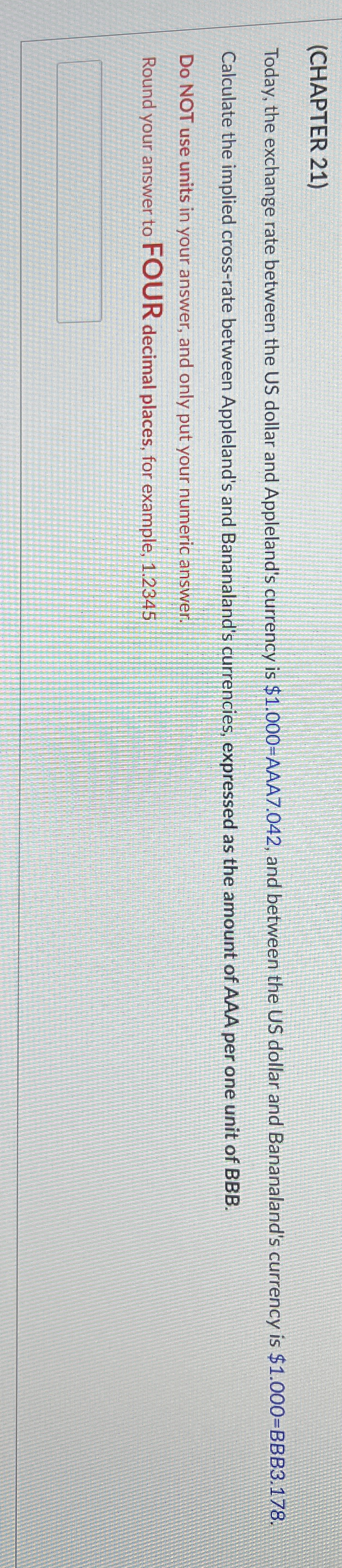  (CHAPTER 21) Today, the exchange rate between the US dollar and