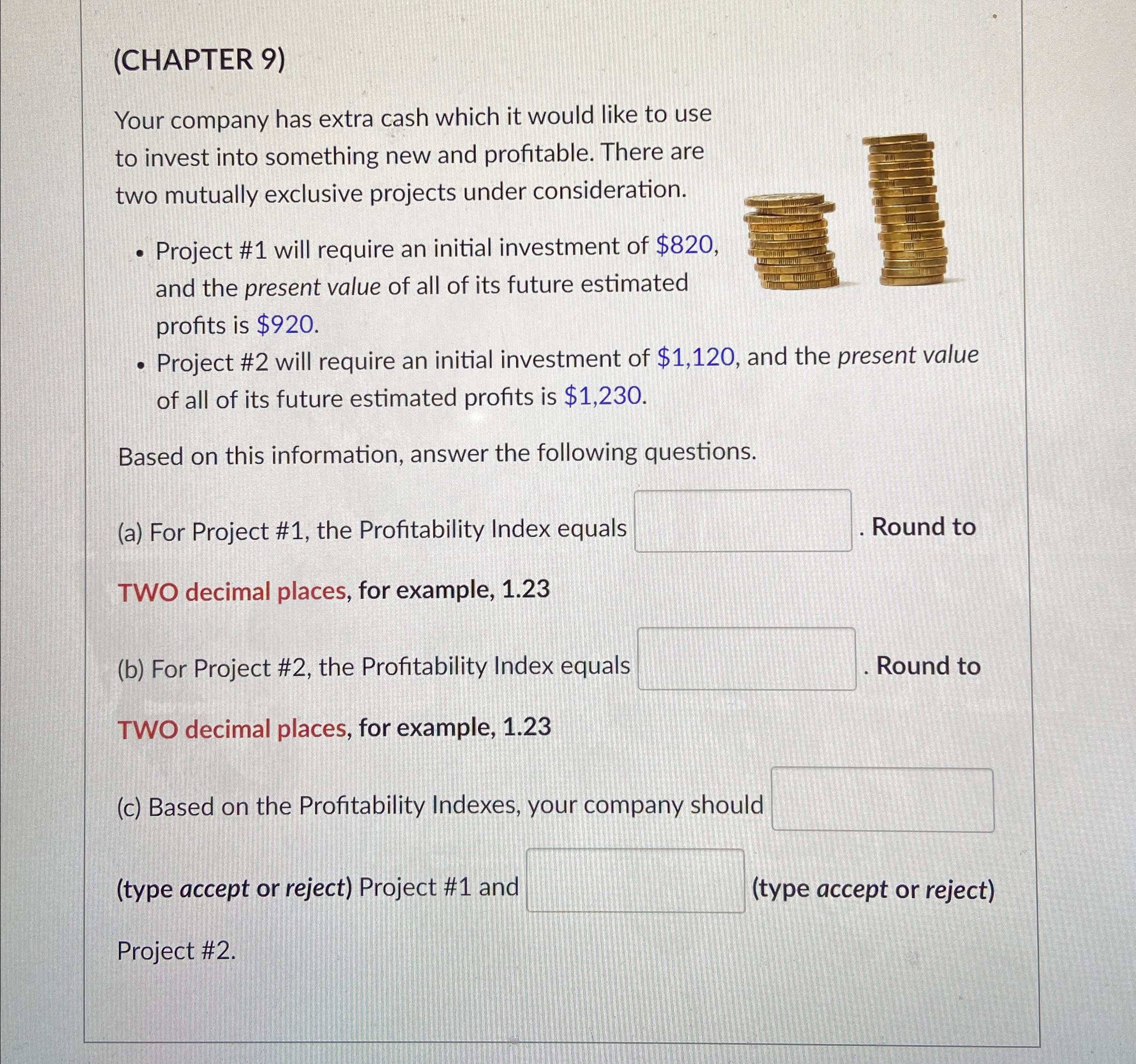  (CHAPTER 9) Your company has extra cash which it would like