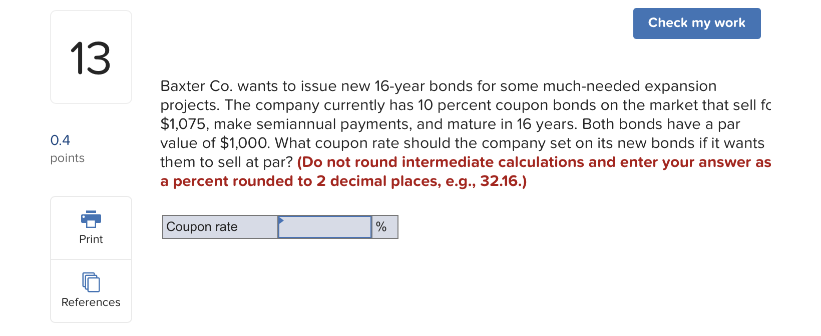  Baxter Co. wants to issue new 16-year bonds for some much-needed