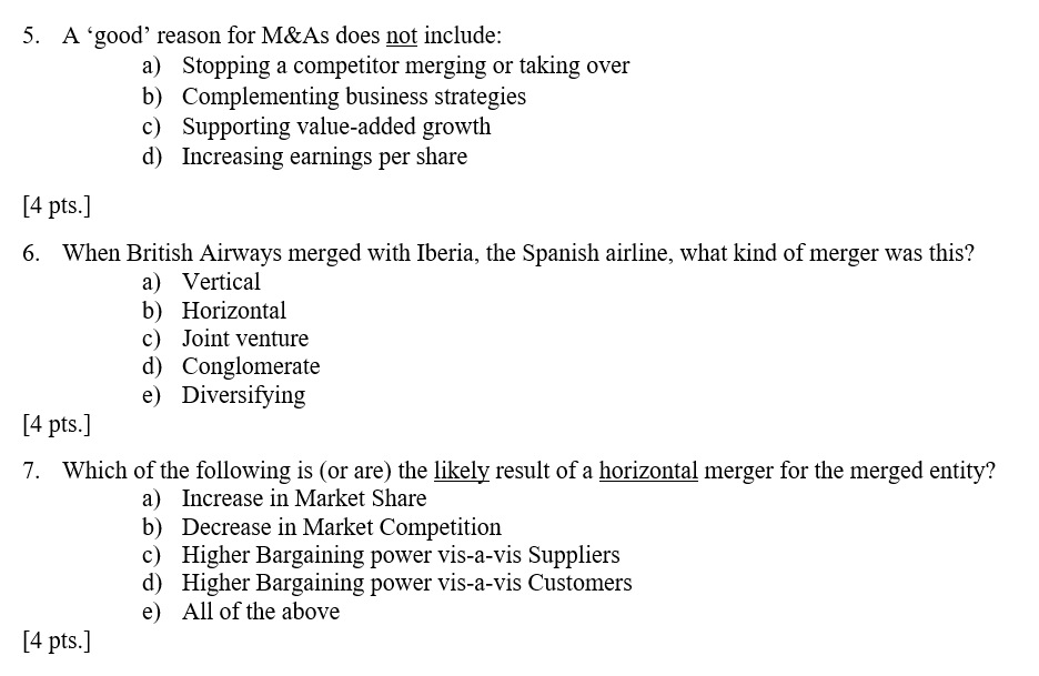  5. A good reason for M&As does not include: a) Stopping