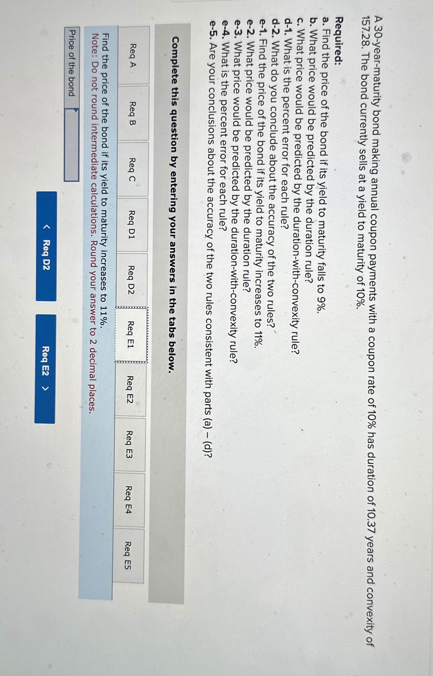  A 30-year-maturity bond making annual coupon payments with a coupon rate