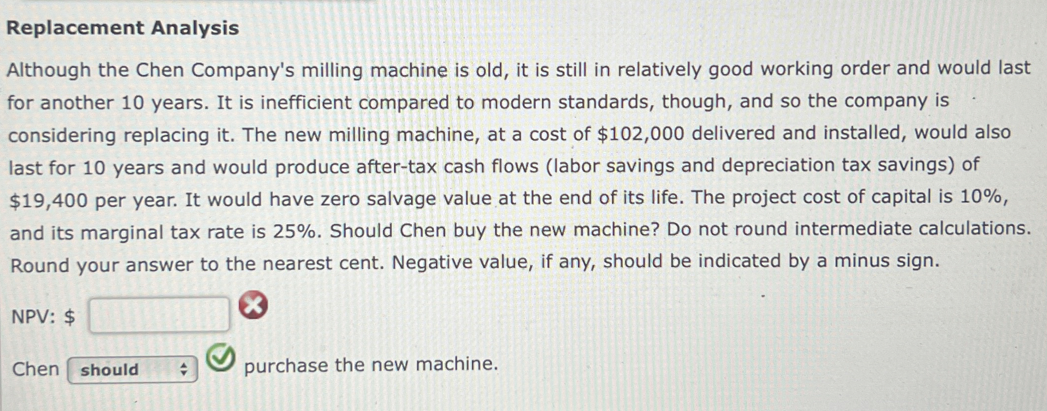  Replacement Analysis Although the Chen Company's milling machine is old, it