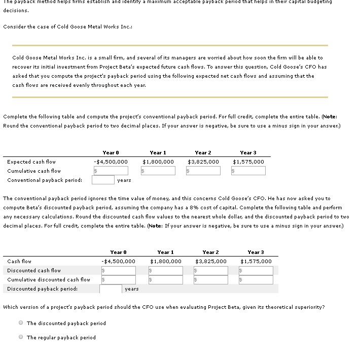 The payback method helps firms establish and identity a maximum acceptable