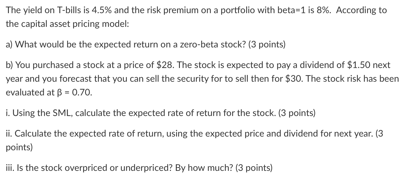  The yield on T-bills is 4.5% and the risk premium on
