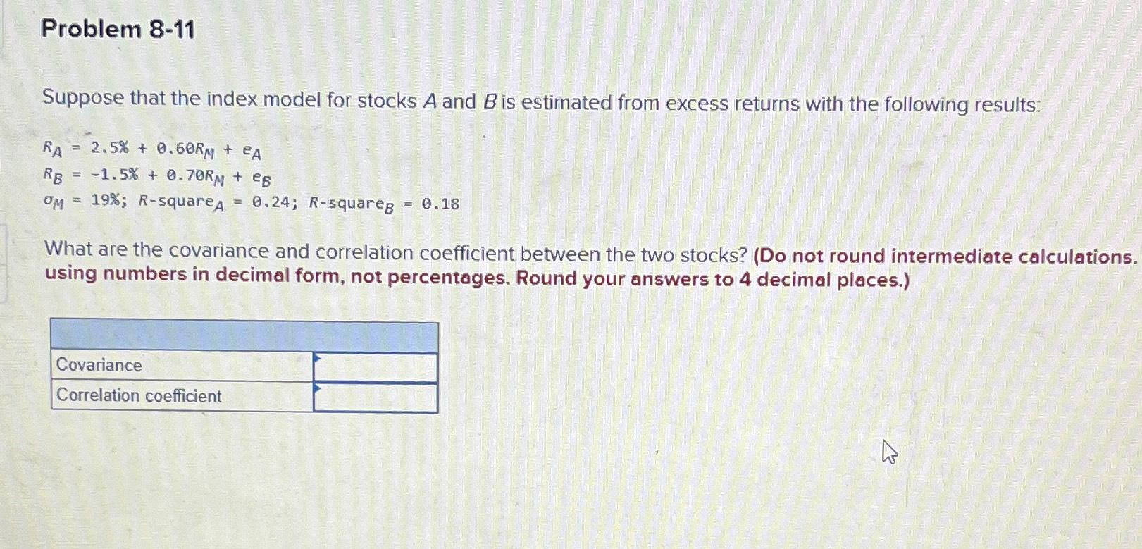  Problem 8-11 Suppose that the index model for stocks A and