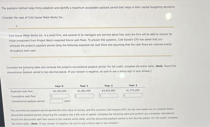  The payback method helps firms establish and identify a maximum acceptable