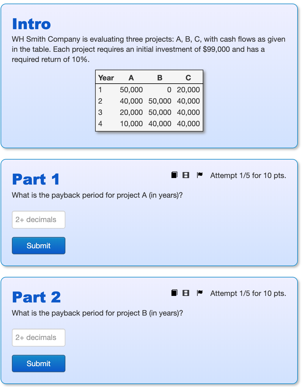  Intro WH Smith Company is evaluating three projects: A, B, C,