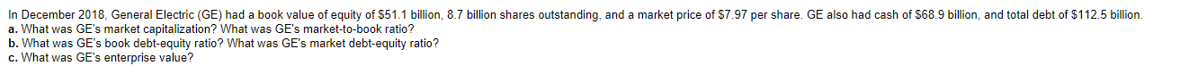  In December 2018, General Electric (GE) had a book value of