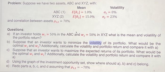  Problem: Suppose we have two assets, ABC and XYZ, with: Mean