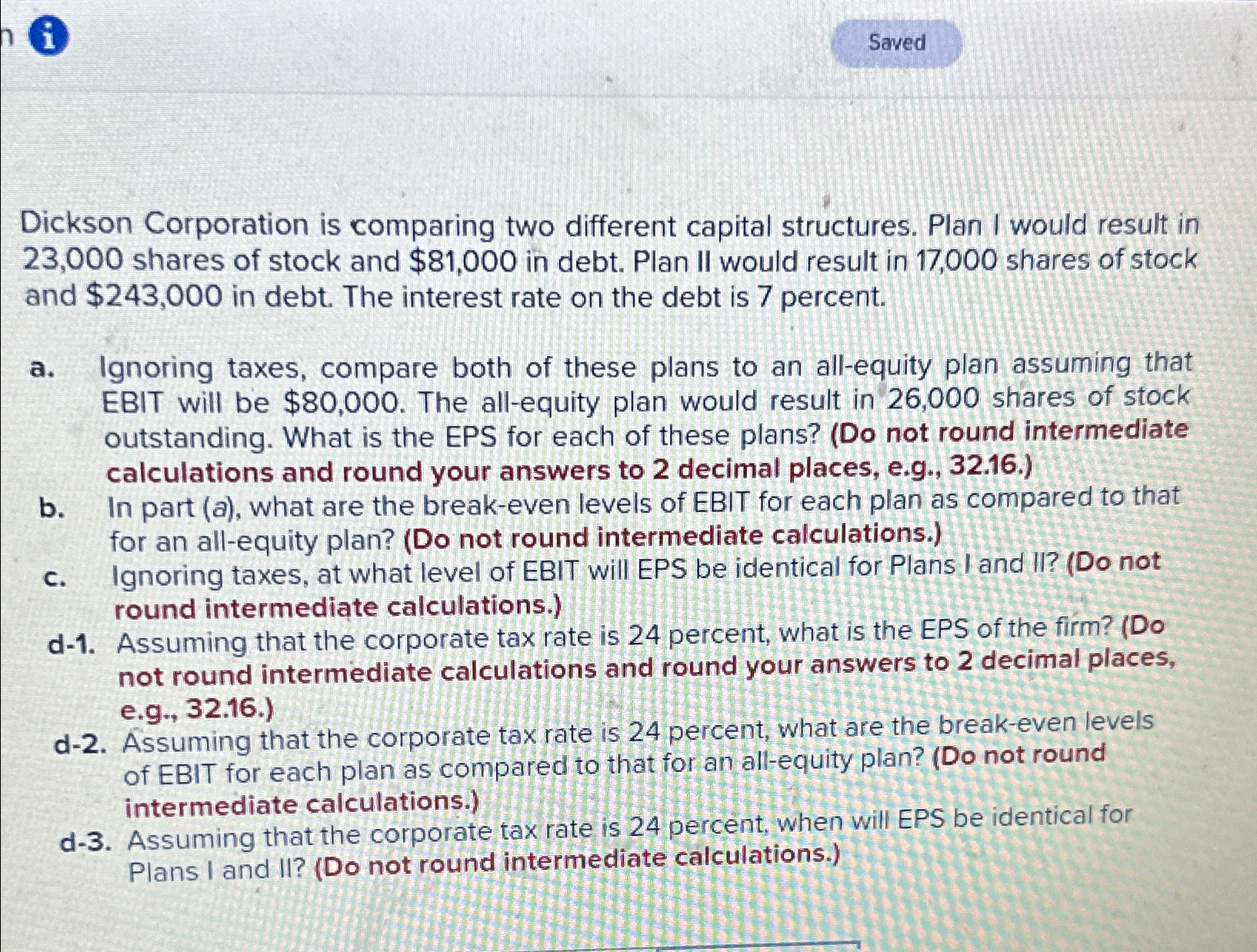  Dickson Corporation is comparing two different capital structures. Plan I would
