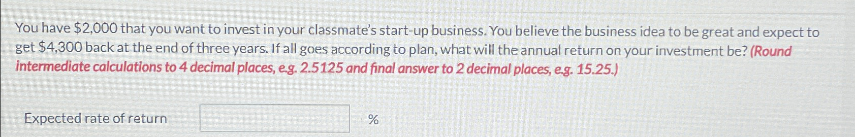  You have $2,000 that you want to invest in your classmate's