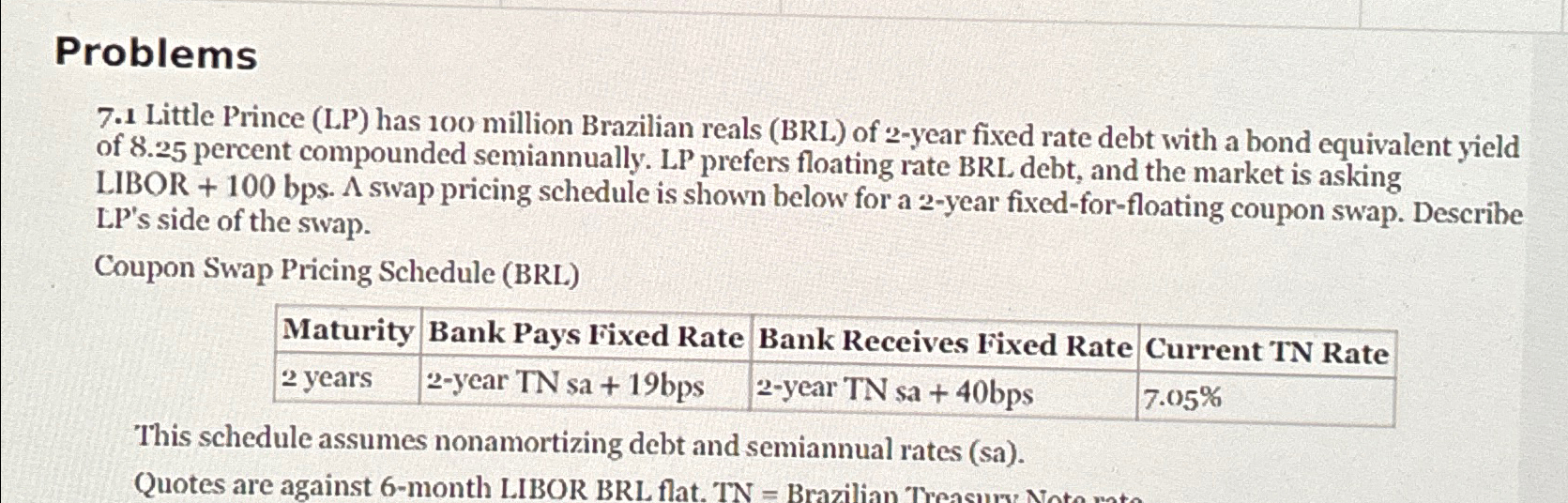  Problems 7.1 Little Prince (LP) has 100 million Brazilian reals (BRL)