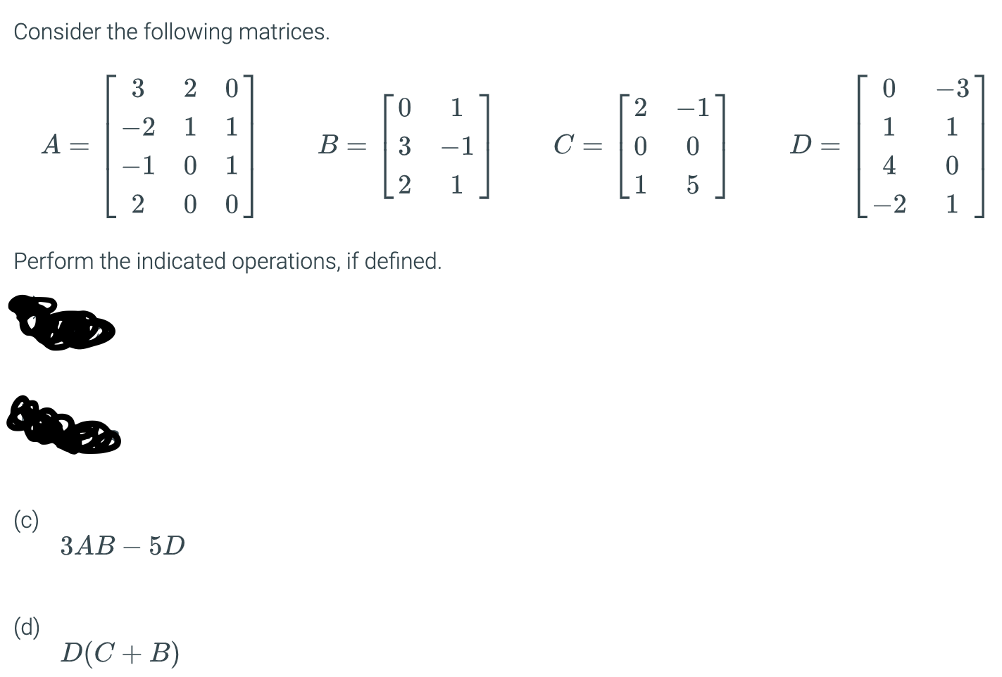 Please answer all !!! Consider the following matrices. 3 2 0 2