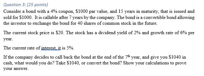  Question 3: (25 points) Consider a bond with a (4%) coupon,