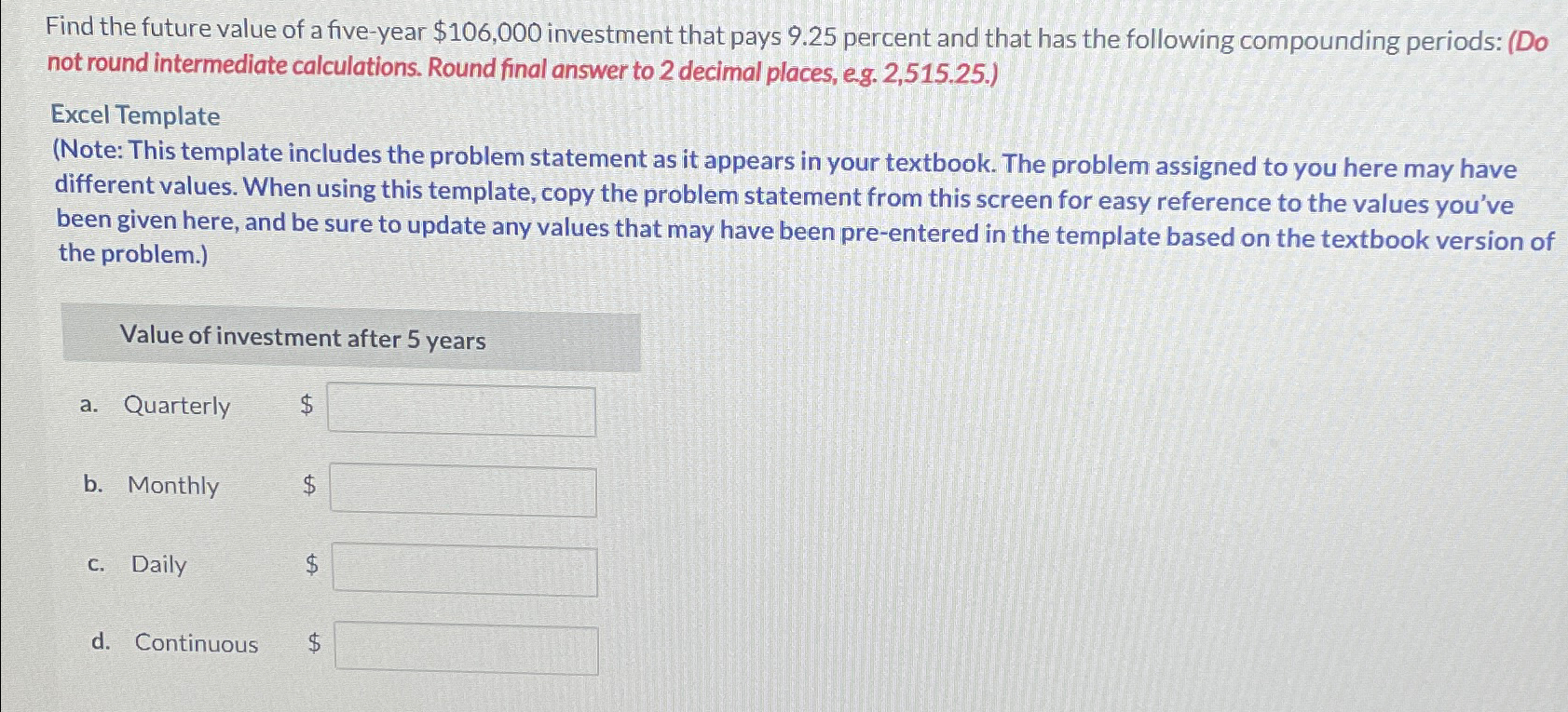  Find the future value of a five-year $106,000 investment that pays