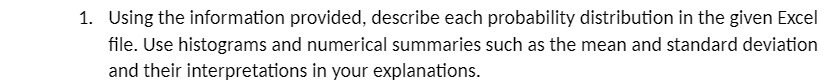1. Using the information provided, describe each probability distribution in the