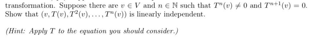 such that T" (v) # 0 and Tn+(v) = 0. Show that