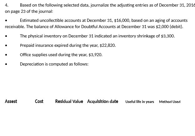 4. Based on the following selected data, journalize the adjusting entries