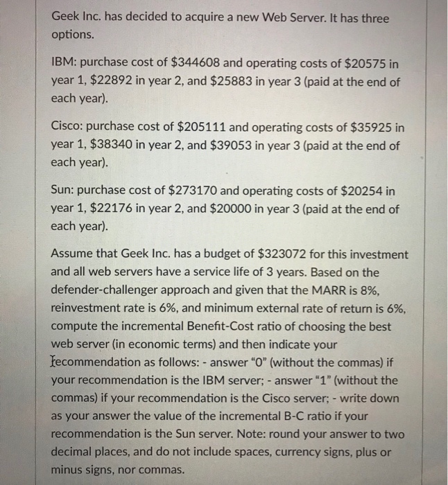  Geek Inc. has decided to acquire a new Web Server. It