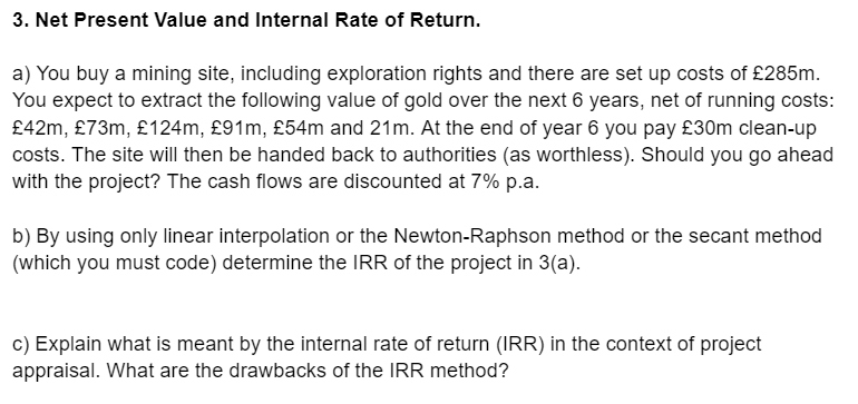  Net Present Value and Internal Rate of Return. a) You buy