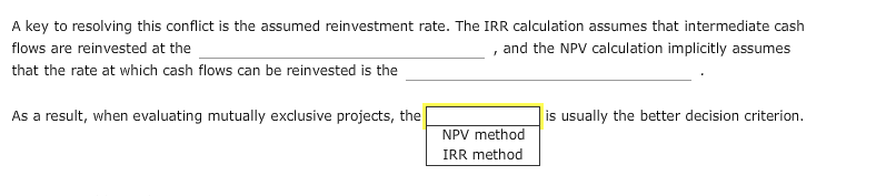 cash flows are being analyzed, the net present value (NPV) and internal