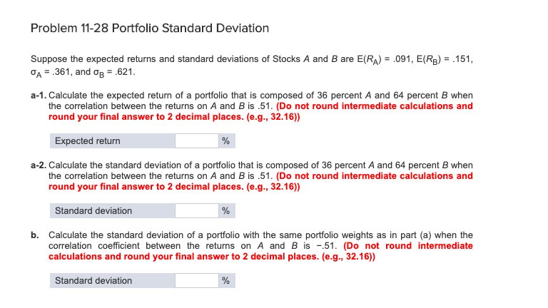 Problem 11-28 Portfolio Standard Deviation Suppose the expected returns and standard