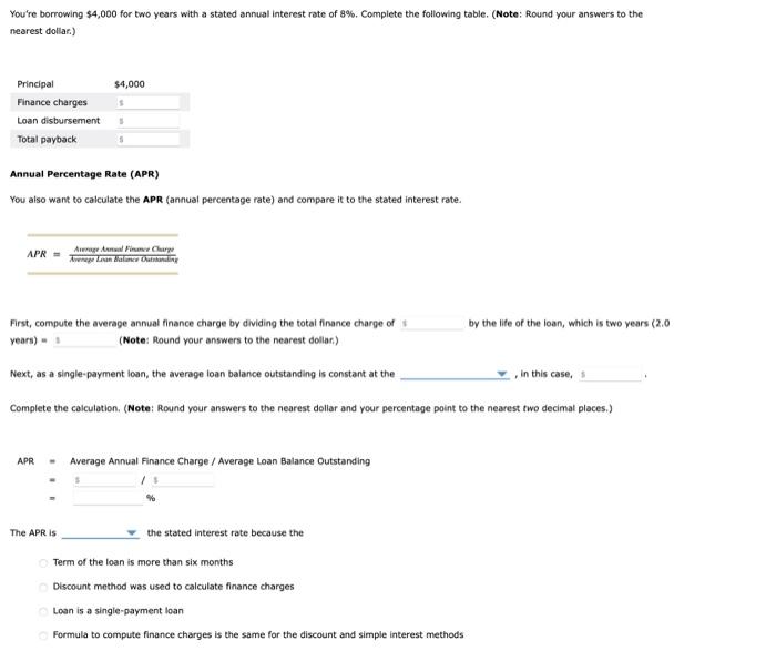  You're borrowing $4,000 for two years with a stated annual interest